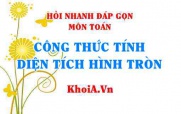 Công thức tính diện tích hình Tròn là gì? Hỏi nhanh đáp gọn môn Toán